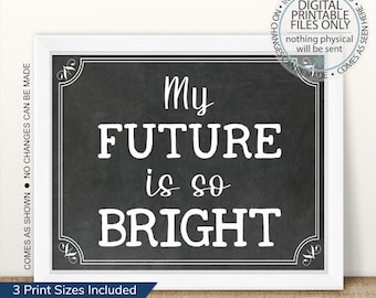 Printable My Future Is So Bright Graduation Sign, Printable Graduation Sign, Class of 2023 sign, Senior Photo Prop, High School Graduation