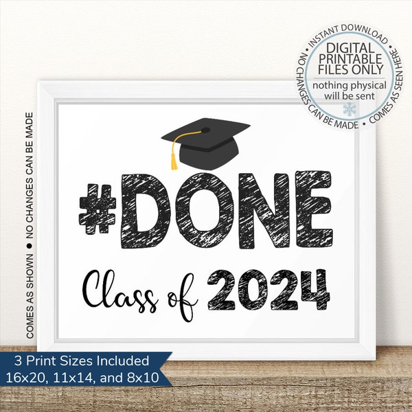 Done Graduation Sign, Printable Graduation Sign, Class of 2024 sign, Senior Photo Prop, High School Graduation, Last Day of Senior Year