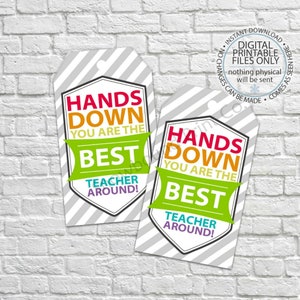 Printable Teacher Gift Tags, Hands Down Your The Best Teacher Around, Teacher Appreciation Gift Tags, thank you gift tag, Teacher gifts