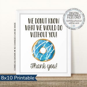 Donut Thank You Sign, Printable Donut Sign, Donut Appreciation Sign, Donut Know What We Would Do Without You Sign INSTANT DOWNLOAD