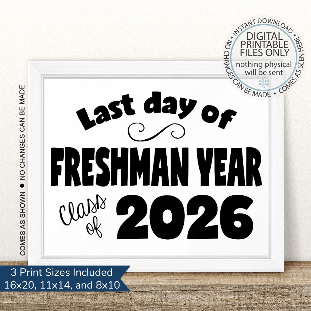 Last Day of Freshman Year Printable Last Day Sign End of Etsy