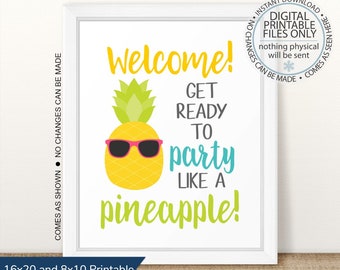 May include: Printable sign with a pineapple wearing sunglasses and the text "Welcome! Get ready to party like a pineapple!" in yellow, green, blue, and pink.