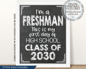 Printable I'm a Freshman, First Day of Freshman Year, First Day, Back To School Sign, First Day of School Chalkboard Sign, Class of 2030
