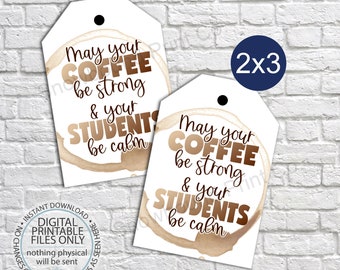 Printable Back to School Tags, Teacher Strong Coffee Gift Tags, First Day of School Tag, Teacher Appreciation Printable, Teacher Favor Tags