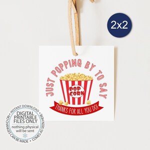PRINTABLE Just POPPING by to say Thanks for All You Do Gift Tag, Teacher Appreciation Week Tags, Teacher Gift, Popcorn Tag, Thank You Tag
