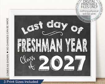 Last Day of Freshman Year, Printable Last Day Sign, End of School Sign, Last Day of School Chalkboard Sign, Class of 2027, Freshman Last