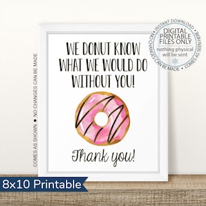 Donut Thank You Sign, Printable Donut Sign, Donut Appreciation Sign, Donut Know What We Would Do Without You Sign INSTANT DOWNLOAD
