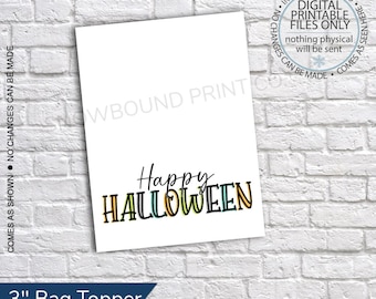 Printable Happy Halloween Treat Bag Toppers - 3 Inch - Gift Bag Toppers, Halloween printable, Halloween Candy Bag, Treat Bag Topper