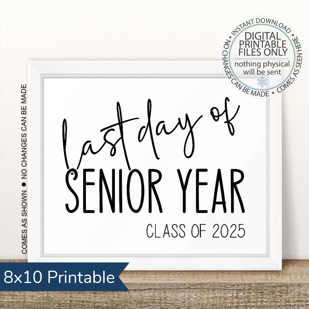 Printable Last Day of Senior Year, Class of 2025, Goodbye Senior Year, Last Day of 12th Grade, Last Day of High School