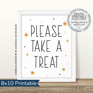 May include: Printable 8x10 inch sign with white background and black text that says "Please Take A Treat". The sign is decorated with small orange and yellow candy corn graphics.