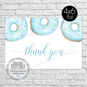 May include: A printable thank you card featuring three blue donuts with colorful sprinkles. The text "thank you" is written in blue script. The card is 4x6 inches and is for digital download only.