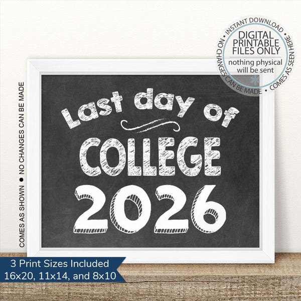 "Letzter Tag des Colleges zum Ausdrucken, Abschlusszeichen, ""Letzter Tag des College"" Zeichen, Abschlussfeier, Graduierung der Klasse von 2026, Senior Photo Prop, College-Abschluss, ich bin fertig."