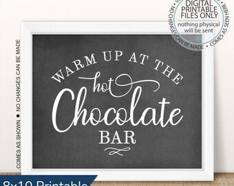 May include: Printable 8x10 inch sign with a chalkboard background and white text that reads "Warm Up At The Hot Chocolate Bar".