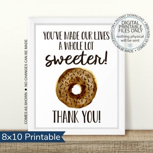 Donut Thank You Sign, Printable Donut Sign, Donut Appreciation Sign, You&#39;ve made our lives a whole lot sweeter, Donut bar, donut station