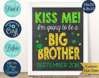 May include: A printable sign announcing a new baby with the text "Kiss Me! I'm going to be a Big Brother" in green and yellow on a black chalkboard background. The sign also includes the month and year "September 2018" and a space for a custom due date.