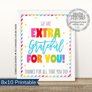 Printable Thank You for All You Do, Extra Grateful For You, Appreciation Week, Teachers Nurses PTO Staff Employee Volunteers Appreciation