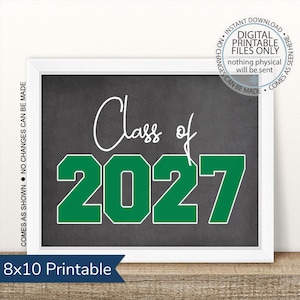 Printable Class of 2027 Graduation Sign, Senior Photo Prop, Back to School, Graduation Printable Party Decoration, Open House Sign Green