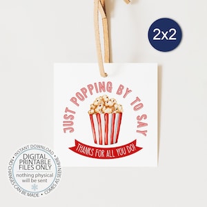 PRINTABLE Just POPPING by to say Thanks for All You Do Gift Tag, Teacher Appreciation Week Tags, Teacher Gift, Popcorn Tag, Thank You Tag