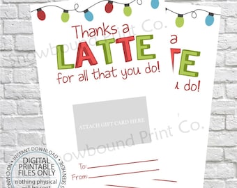 Printable Thanks a latte for all you do, Christmas Gift Card Holder, Thank You Gift Card Holders, Starbucks Gift Card, Teacher's Gifts