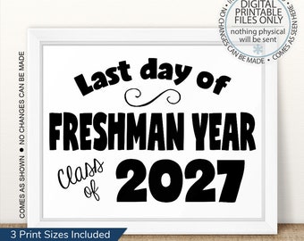 Last Day of Freshman Year, Printable Last Day Sign, End of School Sign, Last Day of School Chalkboard Sign, Class of 2027, Freshman Last