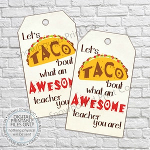 Printable Teacher Gift Tags, Let&#39;s TACO &#39;Bout What An Awesome Teacher You Are! Teacher Appreciation Tag, thank you gift tag, Teacher gifts