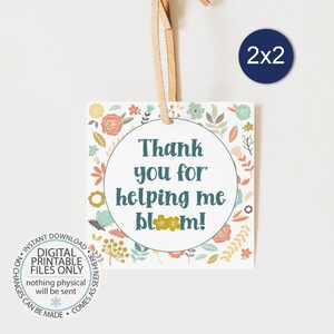Printable Thank You For Helping Me Bloom Gift Tags, Teacher Gift Tags, Teacher Appreciation Printable, Teacher Favor Tags, Square