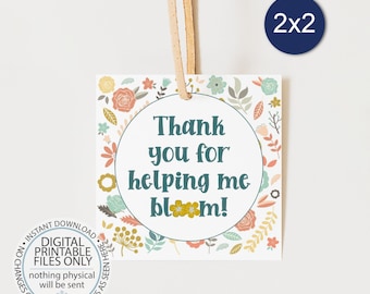 Printable Thank You For Helping Me Bloom Gift Tags, Teacher Gift Tags, Teacher Appreciation Printable, Teacher Favor Tags, Square