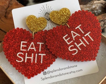 EAT SHIT laser cut glitter Valentines Earrings