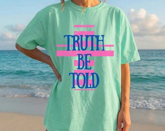 Truth Be Told, Christian Tshirt