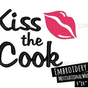 May include: Embroidery file design for a kitchen towel or other home decor. The design features the text "Kiss the Cook" in black with a red lip graphic.