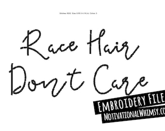Pode incluir: Design de arquivo de bordado em preto e branco com o texto "Race Hair Don't Care" e o site "MOTIVATIONAL WHIMSY.COM".