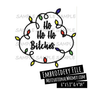 Ho Ho Ho Bitches Embroidery Files | Funny Christmas Lights Design | Adult Humor Machine Embroidery Pattern | Instant Download PES EXP JEF