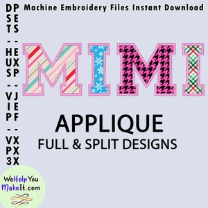 May include: Machine embroidery design files for the name "MIMI" in applique style. The letters are pink with different colourful patterns, including red and white stripes, blue snowflakes, and black and white houndstooth. The text "APPLIQUE FULL & SPLIT DESIGNS" is also included.
