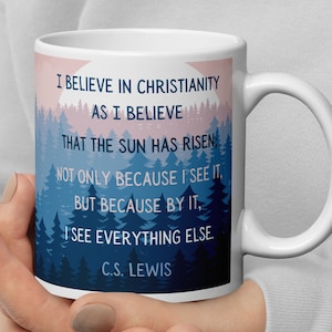 CS Lewis Quote Mug Christian Mug Narnia Fan Art Coffee Cup Lion Witch Wardrobe Gift for Book Lover I believe in Christianity Bible Mug M60