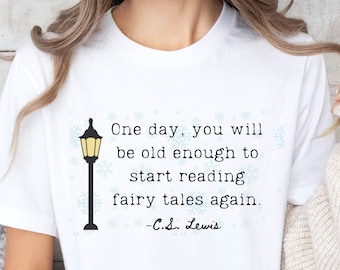 CS Lewis Quote Shirt, Start Reading Fairy Tales Again, Chronicles of Narnia Tee, Aslan, The Lion, The Witch and The Wardrobe, C.S. Lewis Tee