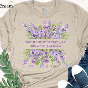 CS Lewis Quote Shirt for Christian Encouragement Gift for CS Lewis Fan Tshirt with Wildflowers Bookish Gift Lavender Garden Faith Shirt T59L