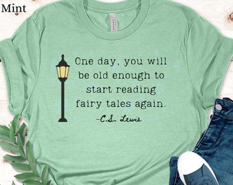 CS Lewis Quote Shirt, Start Reading Fairy Tales Again, Chronicles of Narnia T-Shirt, Aslan, Lion Witch Wardrobe, C.S. Lewis Tee, Light Post