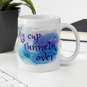 My Cup Runneth Over Mug | Christian Mug, Scripture Mug, Bible Verse, Coffee Cup, Caffeine, Tea, Morning Ritual, Quiet Time, Gift, Psalm 23