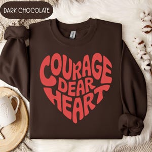 Courage Dear Heart Sweatshirt: Chronicles of Narnia Christian Gift