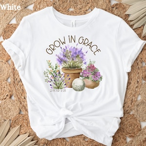 Christian Gardeners T-Shirt, Garden Green Thumb Gardener Gift, Gardening Plant Lover Shirt, Botanical Bible Verse Grow in Grace Flower Tee