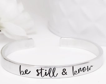 Be still and Know Bracelet, Psalm 46:10, Christian Jewelry, Bible Verse Cuff for Woman or Teen, Comforting Gift