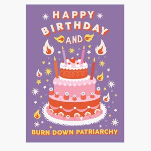 Joyeux anniversaire et brûle le patriarcat