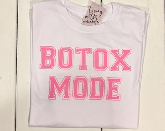 Botox Mode tee - Women’s Shirt - Funny shirt - Graphic Women’s tee