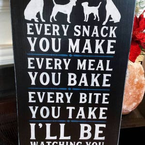 I&#39;ll Be Watching You Dog Sign Distressed Wood Large Wall Hanging Primitive Decor Dog Lover Gift Every Snack You Make Every Meal You Bake