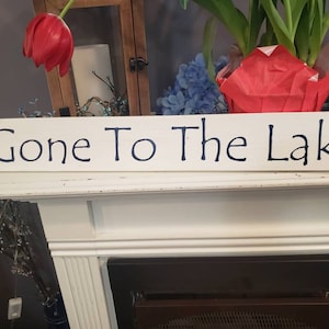 Gone to the Lake Sign Lake Sign Distressed Wood Sign Wall Hanging Rustic Decor Lake House Decor Nautical Decoration Lakehouse Sign