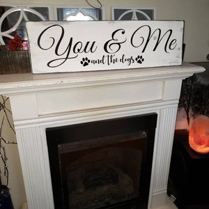 You & Me and the Dogs Distressed Wood Sign Rustic Primitive Wall Hanging Farmhouse Decor Dog Lover Pet Lover Gift  Dog Decor Dog Paw Print