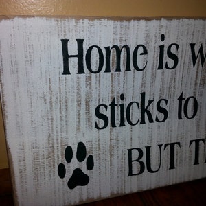 Home is Where Dog Hair Sticks to Everything But the Dog Wood Sign Distressed Pallet Wood Wall Hanging Reclaimed Wood Rustic Decor Repurposed image 4