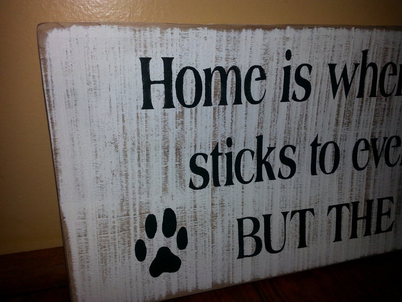 Home is Where Dog Hair Sticks to Everything But the Dog Wood Sign Distressed Pallet Wood Wall Hanging Reclaimed Wood Rustic Decor Repurposed image 4