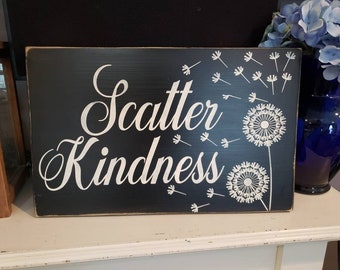 Scatter Kindness Sign Dandelion Sign Distressed Wood Wall Hanging Modern Farmhouse Inspirational Quote Positive Vibe Love Sign Kindness Gift