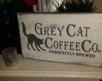 Grey Cat Coffee Company Wood Sign Distressed Rustic Wood Farmhouse Decor Primitive Kitchen Sign Wall Hanging Grey Cat Purrfectly Brewed